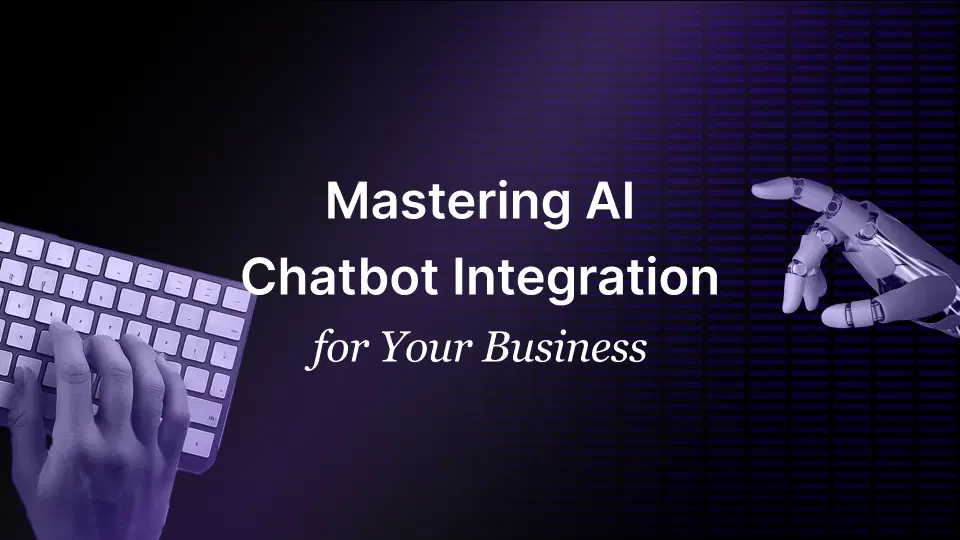 Mastering AI Chatbots Integration for business