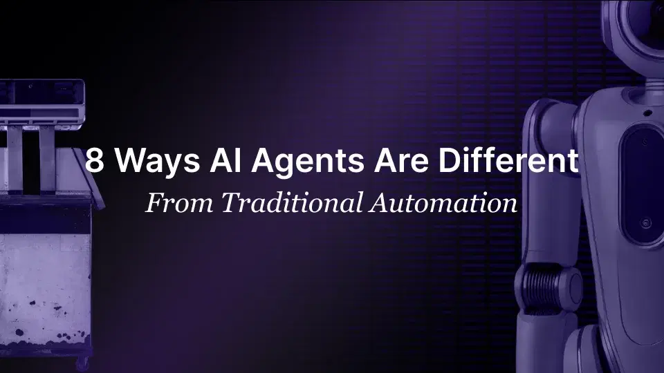 8 Ways AI Agents Are Different From Traditional Automation A side-by-side comparison of AI agents and traditional automation.