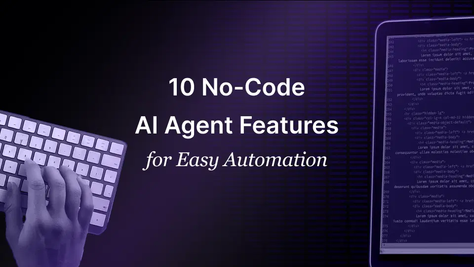 10 Powerful No-Code AI Agent Features for Easy Automation No-Code AI Agent Features