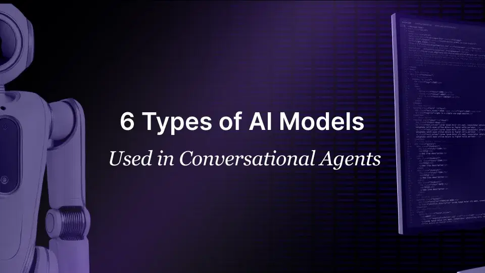 6 Types of AI Models Used in Conversational Agents Types of AI Models