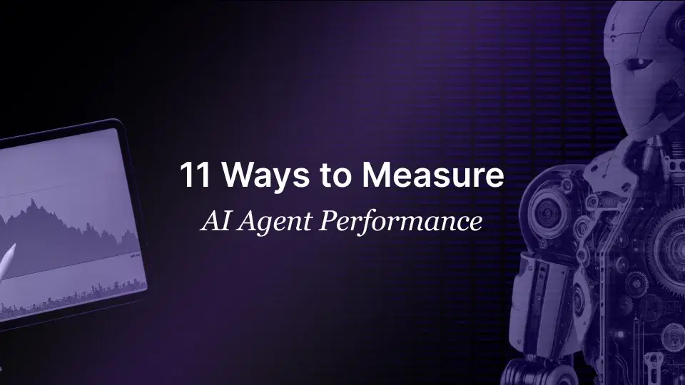 11 Ways to Measure AI Agent Performance AI Agent Performance
