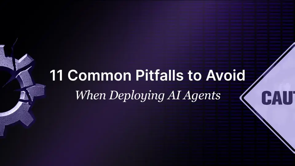 11 Common Pitfalls to Avoid When Deploying AI Agents Pitfalls to Avoid deployement of AI Agent