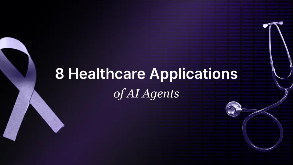 8 Applications of AI Agents in Healthcare AI Agents in Healthcare