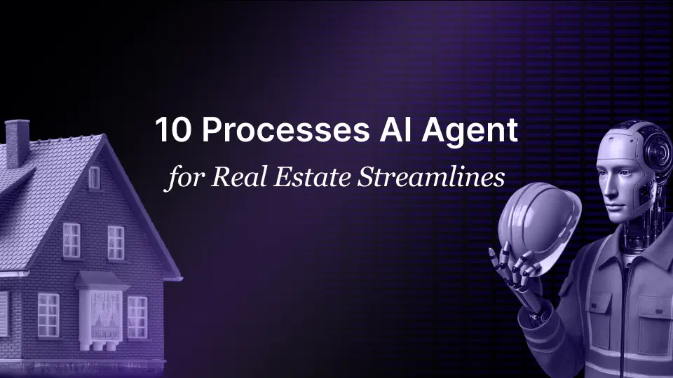 10 Processes AI Agent For Real Estate Streamlines AI Agent For Real Estate