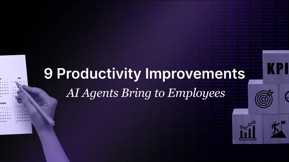 9 Ways AI Agents Improve Employee Productivity Improve Employee Productivity