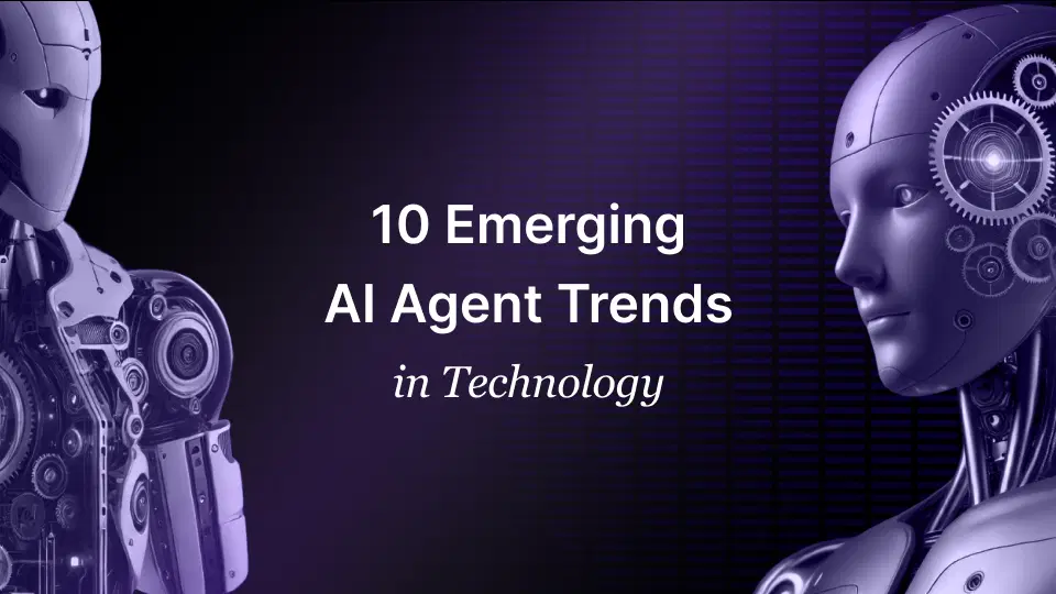 10 Emerging AI Agent Trends in Technology AI Agent Trends
