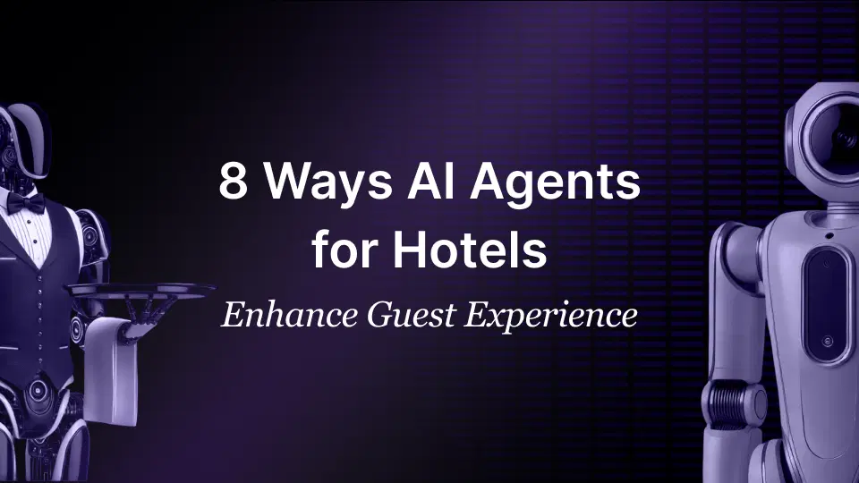 8 Ways AI Agents for Hotels Enhance Guest Experience AI Agents for Hotels