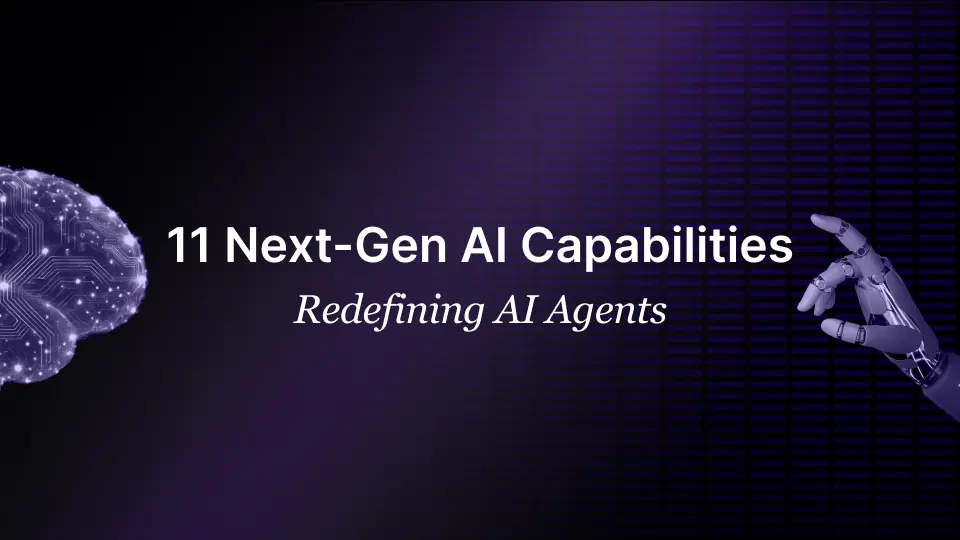 11 Next-Gen AI Capabilities Redefining AI Agents Next-Gen AI Capabilities