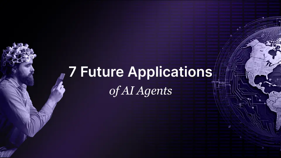 7 Future Applications of AI Agents 7 future application of ai agents