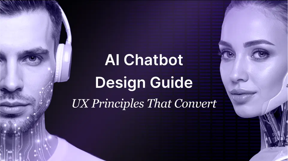 AI Chatbot Design Guide: UX Principles That Convert AI Chatbot Design for conversion