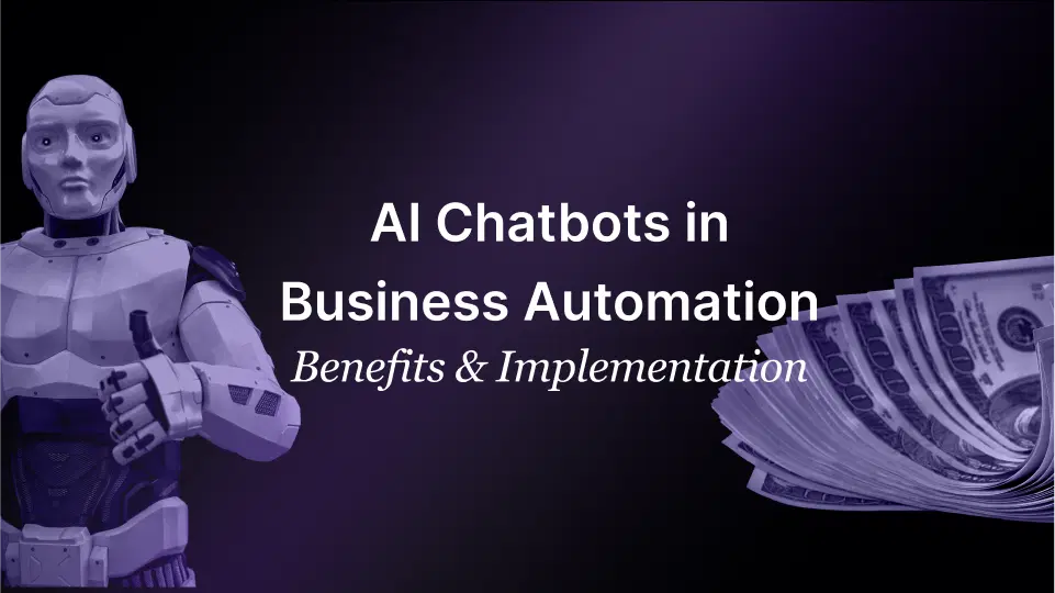 AI Chatbots in Business Automation: Benefits & Implementation AI chatbot in Business Automation Benefits and implementation