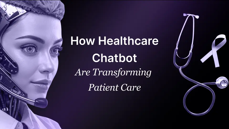 How Healthcare Chatbot Are Transforming Patient Care How healthcare chatbot are transforming patient care