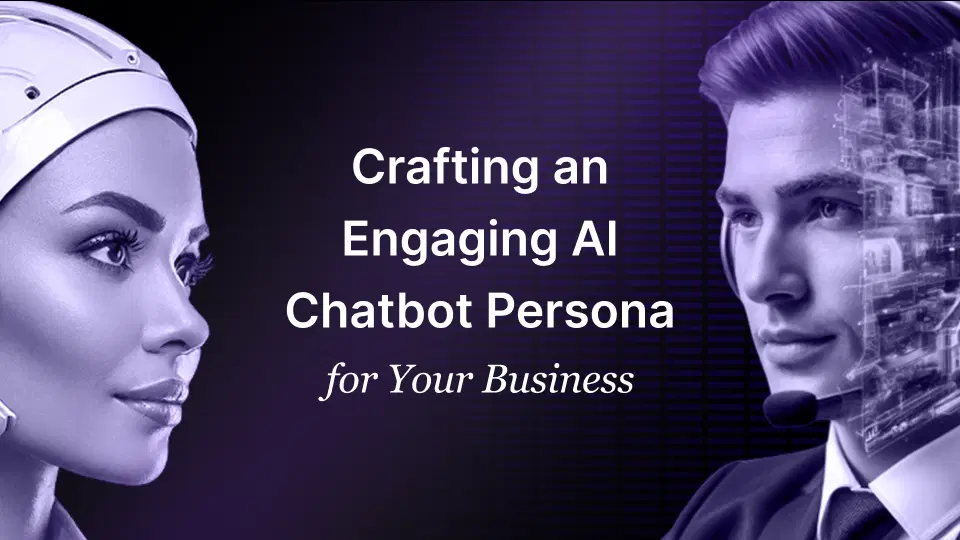Crafting an Engaging AI Chatbot Persona for Your Business AI Chatbot persona for business