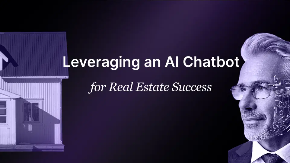 Leveraging an AI Chatbot for Real Estate Success AI Chatbot for Real Estate