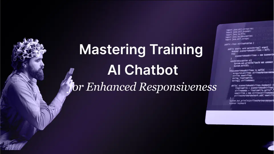 Mastering Training AI Chatbot for Enhanced Responsiveness Mastering Training AI Chatbot for enchanced responsiveness