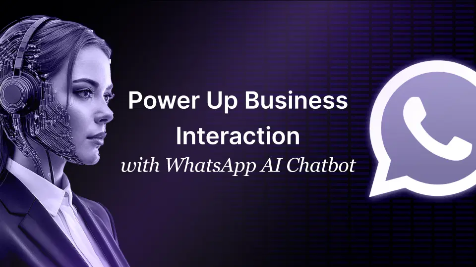 Power up business Interaction with WhatsApp AI Chatbot Power up business interaction with ai chatbot